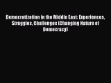 Enjoyed read Democratization in the Middle East: Experiences Struggles Challenges (Changing