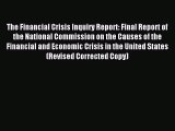For you The Financial Crisis Inquiry Report: Final Report of the National Commission on the