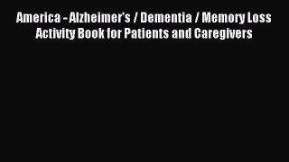 READ book America - Alzheimer's / Dementia / Memory Loss Activity Book for Patients and Caregivers#