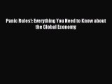 For you Panic Rules!: Everything You Need to Know about the Global Economy