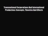Enjoyed read Transnational Corporations And International Production: Concepts Theories And