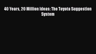 READbook40 Years 20 Million Ideas: The Toyota Suggestion SystemFREEBOOOKONLINE