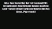 Read What Your Doctor May Not Tell You About(TM): Breast Cancer: How Hormone Balance Can Help