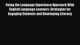 Read Book Using the Language Experience Approach With English Language Learners: Strategies