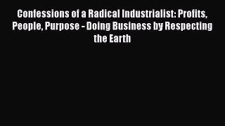 READbookConfessions of a Radical Industrialist: Profits People Purpose - Doing Business by