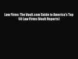 Free[PDF]DownlaodLaw Firms: The Vault.com Guide to America's Top 50 Law Firms (Vault Reports)BOOKONLINE
