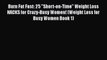 PDF Burn Fat Fast: 25 Short-on-Time Weight Loss HACKS for Crazy-Busy Women! (Weight Loss for