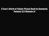 READ book A Year's Worth of Yellow: Picture Book for Dementia Patients (L2) (Volume 3)# Full