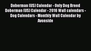 Read Books Doberman (US) Calendar - Only Dog Breed Doberman (US) Calendar - 2016 Wall calendars