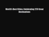 Read World's Best Cities: Celebrating 220 Great Destinations Ebook Free