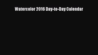 Read Books Watercolor 2016 Day-to-Day Calendar E-Book Free