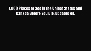 Read Books 1000 Places to See in the United States and Canada Before You Die updated ed. E-Book