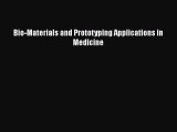 Read Bio-Materials and Prototyping Applications in Medicine Ebook Free