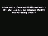 Read Books Akita Calendar - Breed Specific Akitas Calendar - 2016 Wall calendars - Dog Calendars
