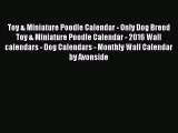 Read Books Toy & Miniature Poodle Calendar - Only Dog Breed Toy & Miniature Poodle Calendar