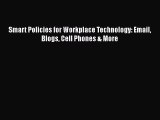EBOOKONLINESmart Policies for Workplace Technology: Email Blogs Cell Phones & MoreFREEBOOOKONLINE