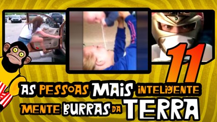 As Pessoas mais Inteligentemente Burras da Terra 11