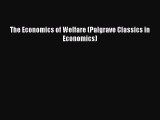 Read The Economics of Welfare (Palgrave Classics in Economics) ebook textbooks