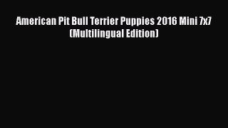Read Books American Pit Bull Terrier Puppies 2016 Mini 7x7 (Multilingual Edition) ebook textbooks