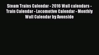 Read Books Steam Trains Calendar - 2016 Wall calendars - Train Calendar - Locomotive Calendar
