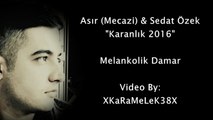 Asır (Mecazi) & Sedat Özek - Karanlık 2016