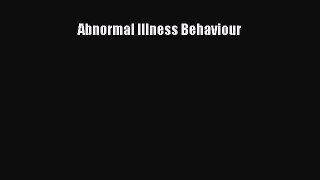 DOWNLOAD FREE E-books Abnormal Illness Behaviour# Full E-Book