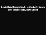 Read Books How to Make Money in Stocks:  A Winning System in Good Times and Bad Fourth Edition