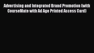 Read Books Advertising and Integrated Brand Promotion (with CourseMate with Ad Age Printed