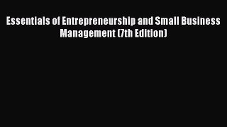 Read Books Essentials of Entrepreneurship and Small Business Management (7th Edition) ebook