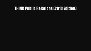 Read Books THINK Public Relations (2013 Edition) ebook textbooks