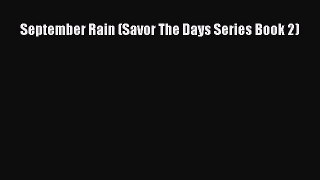 READ book September Rain (Savor The Days Series Book 2)# Full Free