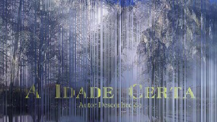 A Idade Certa Para Ser Feliz! Viva O Agora! Não Deixe Nada Para Amanhã Reflexão!
