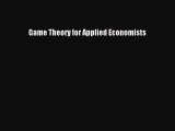 Read Game Theory for Applied Economists E-Book Free