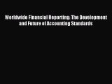 Read hereWorldwide Financial Reporting: The Development and Future of Accounting Standards
