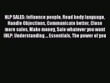 Enjoyed read NLP SALES: Influence people Read body language Handle Objections Communicate better