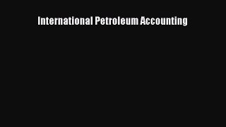 Read hereInternational Petroleum Accounting