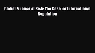 Popular book Global Finance at Risk: The Case for International Regulation