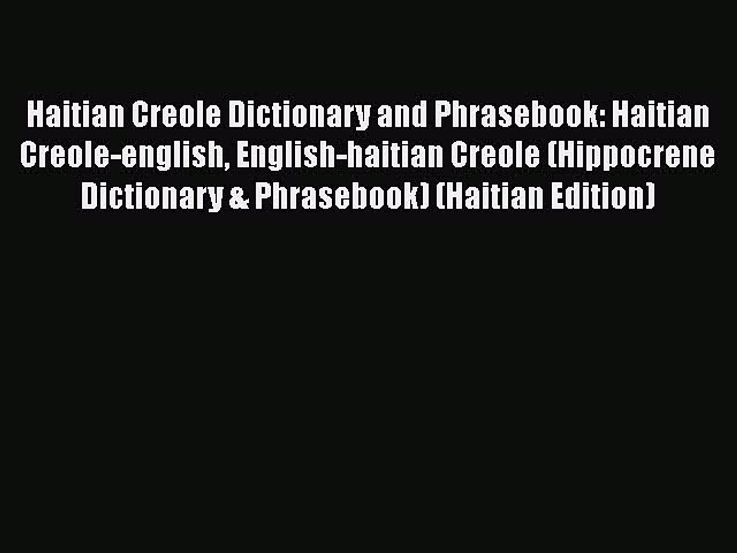 Read Books Haitian Creole Dictionary and Phrasebook: Haitian Creole-english English-haitian