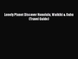 Read Books Lonely Planet Discover Honolulu Waikiki & Oahu (Travel Guide) E-Book Free