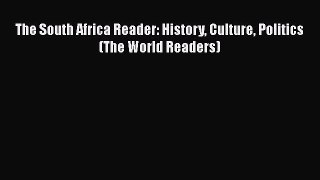 Read Books The South Africa Reader: History Culture Politics (The World Readers) ebook textbooks