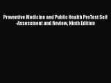 Read Preventive Medicine and Public Health PreTest Self-Assessment and Review Ninth Edition