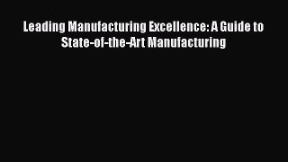 READbookLeading Manufacturing Excellence: A Guide to State-of-the-Art ManufacturingFREEBOOOKONLINE