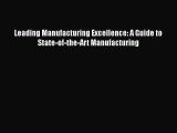 READbookLeading Manufacturing Excellence: A Guide to State-of-the-Art ManufacturingFREEBOOOKONLINE