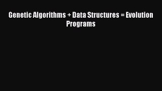 READbookGenetic Algorithms + Data Structures = Evolution ProgramsFREEBOOOKONLINE