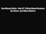 Download How Money Walks - How $2 Trillion Moved Between the States and Why It Matters PDF