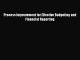 Enjoyed read Process Improvement for Effective Budgeting and Financial Reporting