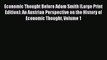 Read Economic Thought Before Adam Smith (Large Print Edition): An Austrian Perspective on the