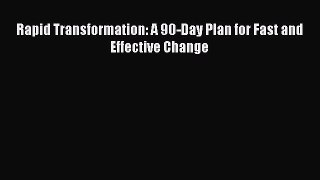 EBOOKONLINERapid Transformation: A 90-Day Plan for Fast and Effective ChangeREADONLINE