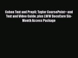 Read Cohen Text and PrepU Taylor CoursePoint  and Text and Video Guide plus LWW DocuCare Six-Month