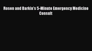 Download Rosen and Barkin's 5-Minute Emergency Medicine Consult PDF Free